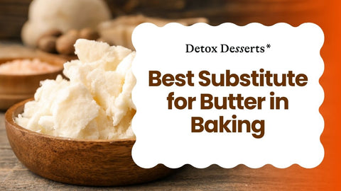 Best Butter substitute  In Baking